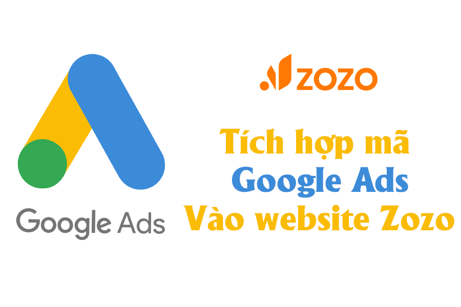 Hướng dẫn cài Google Ads Remarketing vào website Zozo