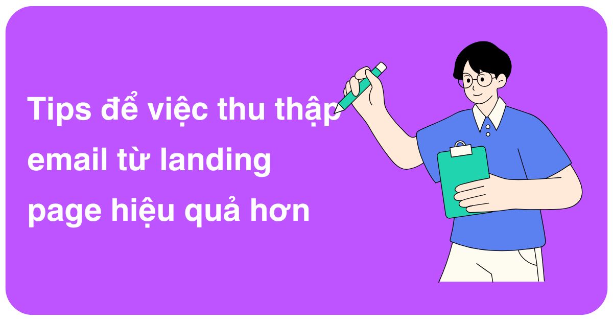 tips-thu-thap-email-tu-landing-page-hieu-qua-hon